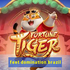 feet domination brazil